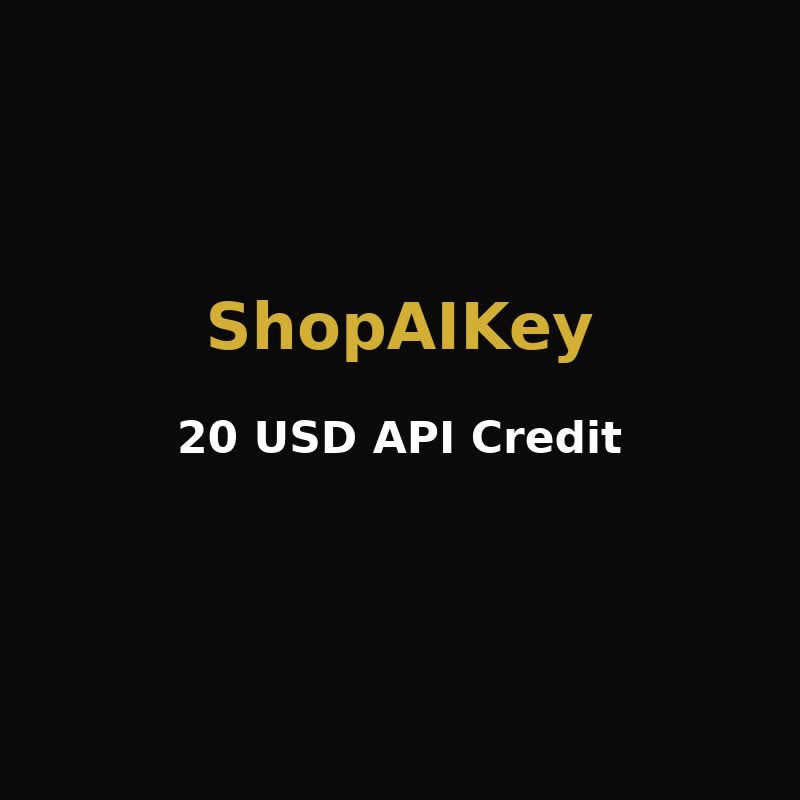 Mua hộ ShopAIKey — 20$ API Credit