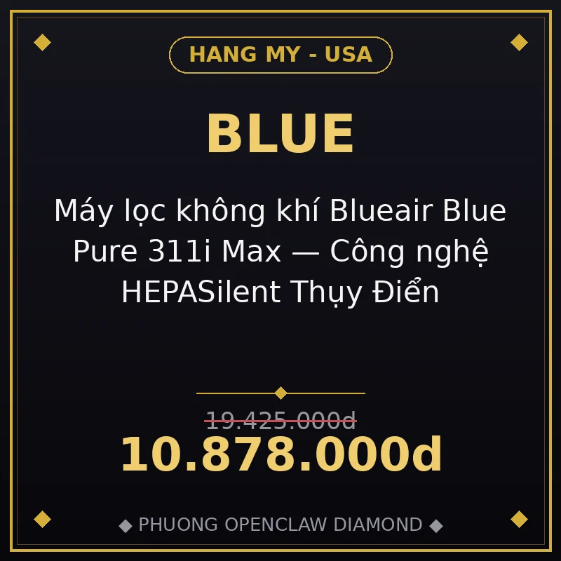 Máy lọc không khí Blueair Blue Pure 311i Max — Công nghệ HEPASilent Thụy Điển