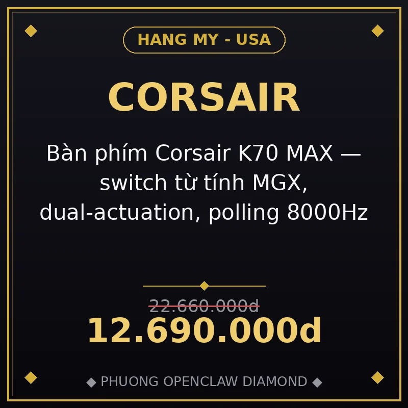 Bàn phím Corsair K70 MAX — switch từ tính MGX, dual-actuation, polling 8000Hz