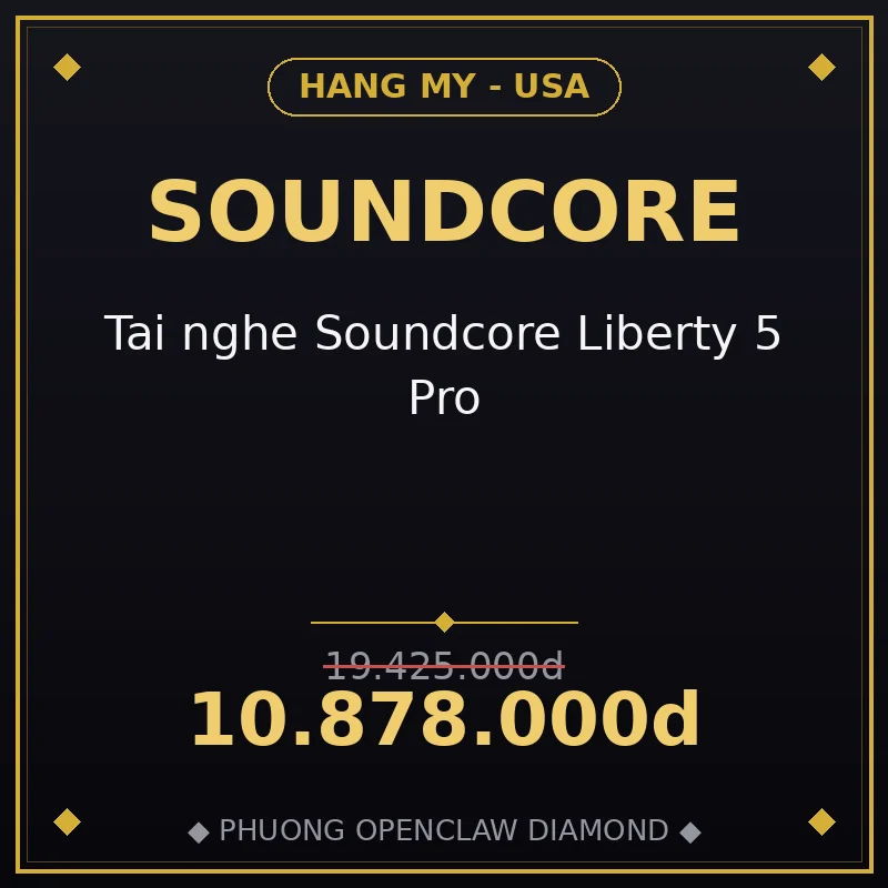Tai nghe Soundcore Liberty 5 Pro