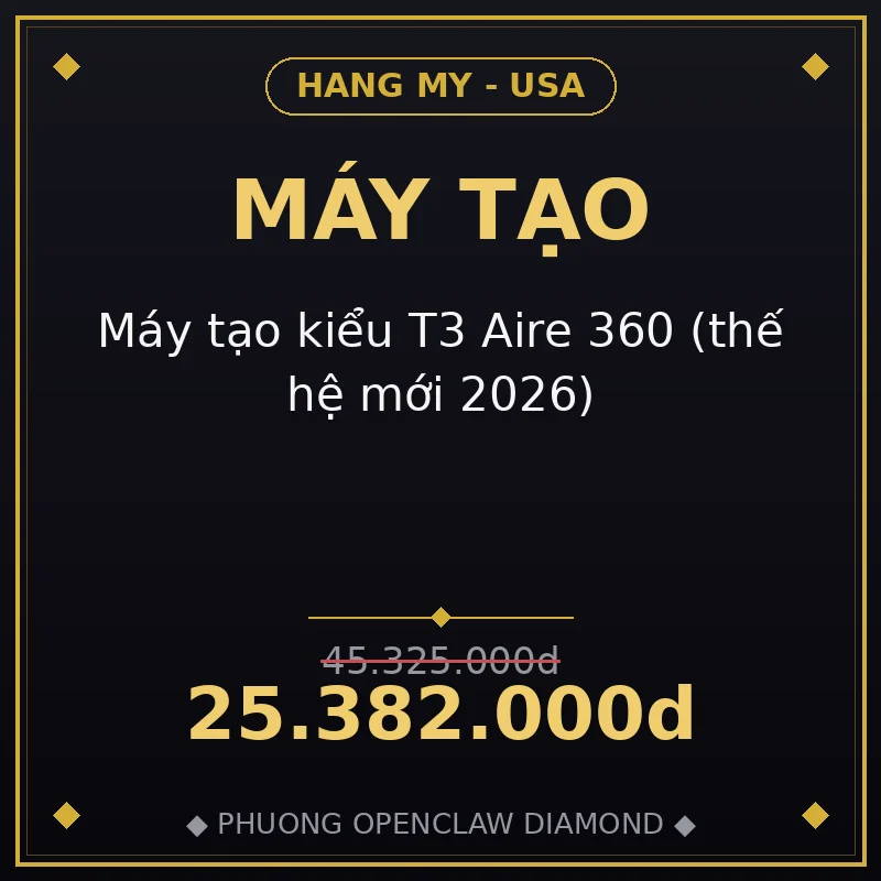 Máy tạo kiểu T3 Aire 360 (thế hệ mới 2026)