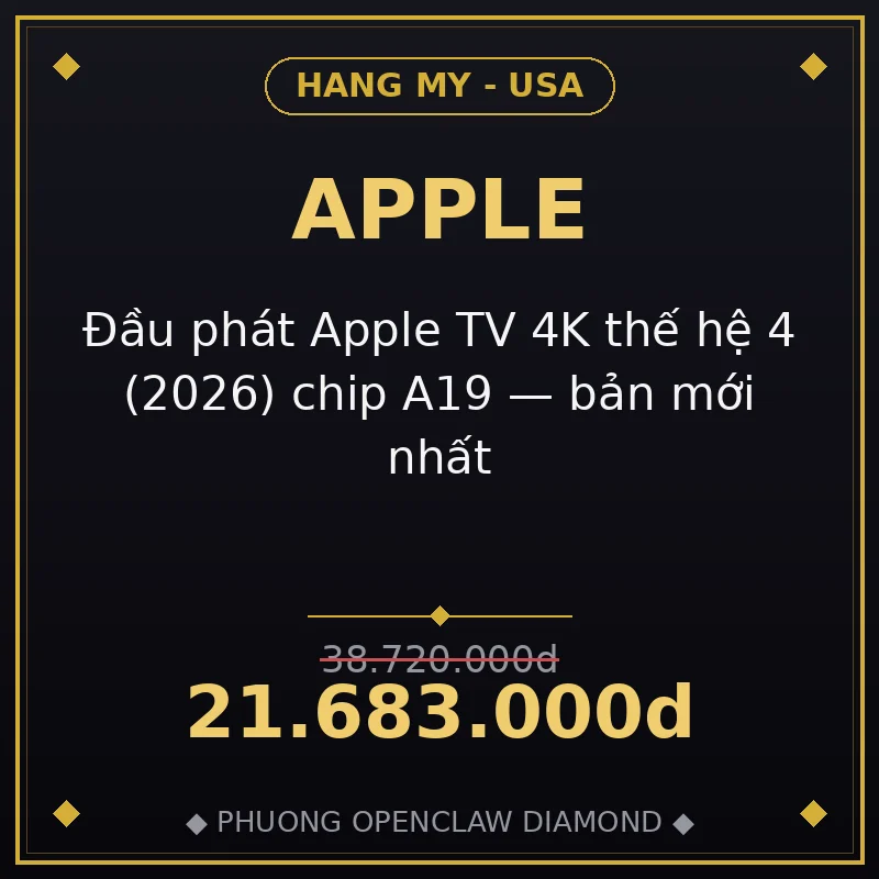 Đầu phát Apple TV 4K thế hệ 4 (2026) chip A19 — bản mới nhất