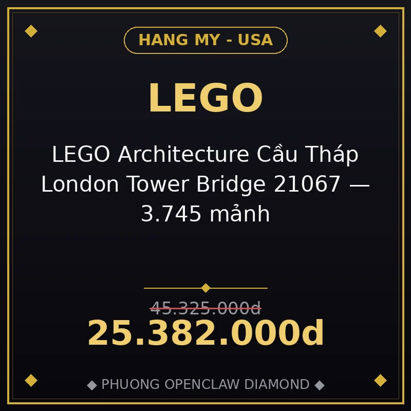 LEGO Architecture Cầu Tháp London Tower Bridge 21067 — 3.745 mảnh
